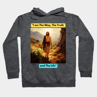 I am the way and the truth and the life Hoodie